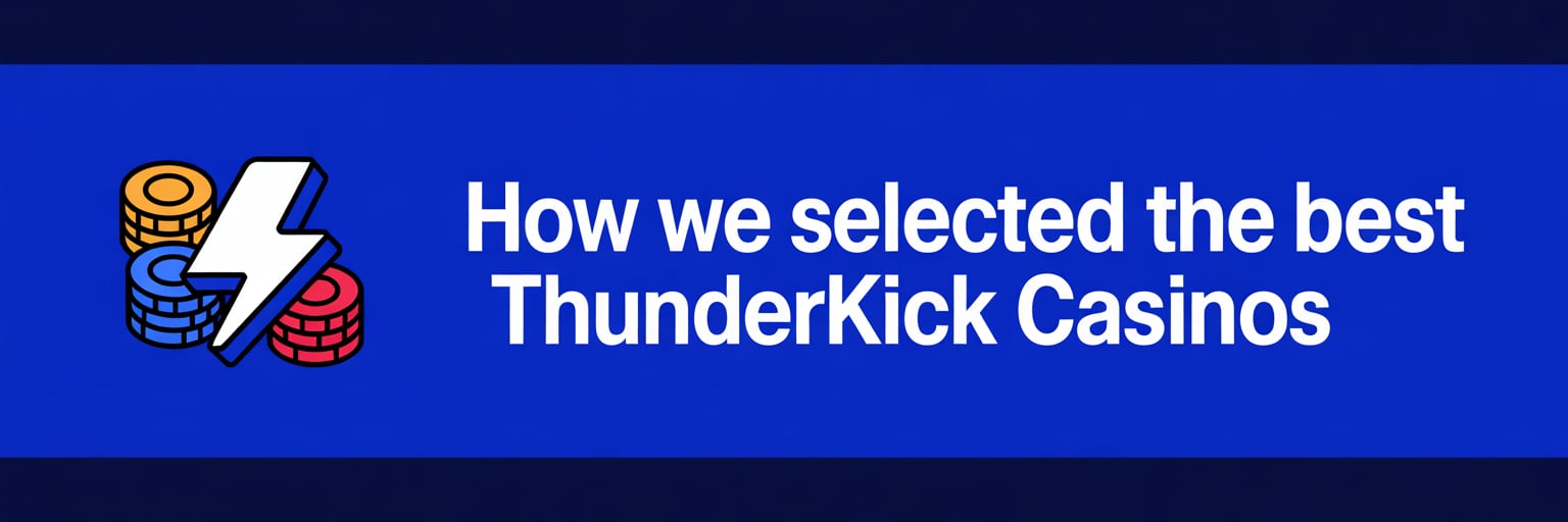 How We Selected the Best Thunderkick Casinos